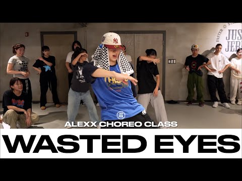 ALEXX CHOREO CLASS | Wasted Eyes - Amaarae | @justjerkacademy