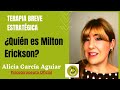 Milton Erickson y la revolución en la hipnosis. Terapia Breve Estratégica Madrid - Alicia García