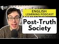 Do We Live in a Post-Truth Society? (English Vocabulary Lesson)