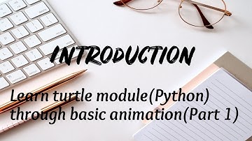 Introduction | Learn turtle module(Python) through basic animation