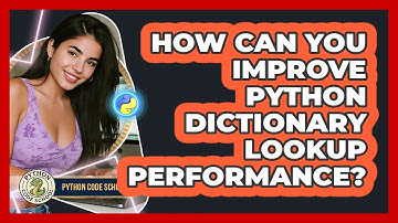 How Can You Improve Python Dictionary Lookup Performance? - Python Code School