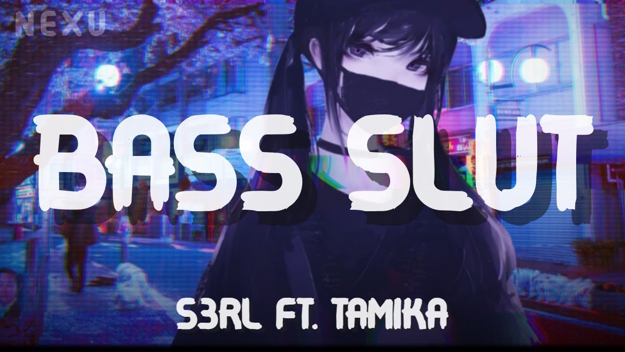 S3RL - Bass Slut ft. Tamika (Raw File) S3RL - Bass Slut ft. Tamika (Raw File)