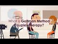 What is Gottman Method Couples Therapy?