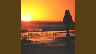 Miniatura de vídeo de "Eva Pop - Ready or Not"