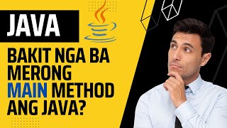 BAKIT NGA BA MERONG MAIN METHOD ANG JAVA | Java Tagalog Tutorial
