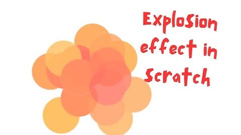 How to make an explosion practical effect in scratch