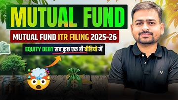 Mutual Fund ITR Filing | Mutual Fund Income Tax Return | How to Show Mutual Fund in ITR