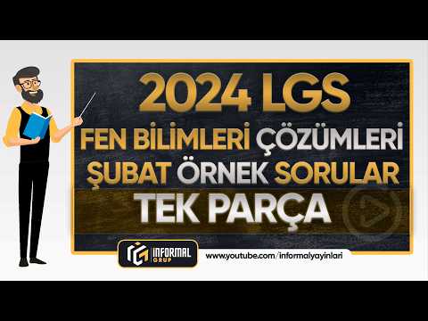 2024 LGS ŞUBAT ÖRNEK SORULAR FEN BİLİMLERİ Soruları ve Çözümleri | TEK PARÇA