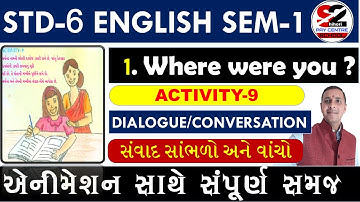 STD 6 ENGLISH SEM 1 UNIT 1 WHERE WERE YOU ACTIVITY 9 LISTEN READ AND ENJOY THE DILOGUE CONVARSATION