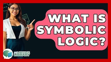 What Is Symbolic Logic? - The Language Library