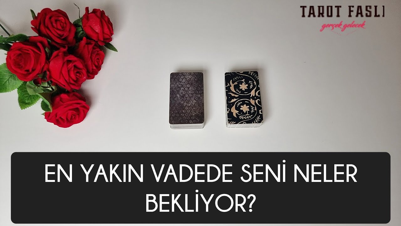 En yakın vadede seni neler bekliyor?/ Tarot, tarot falı