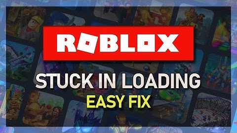 Roblox - Stuck in Loading Screen Fix on Windows 11