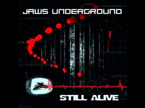 Jaws Underground — jaws underground - still alive