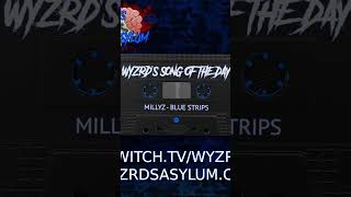 @Millyz – Blue Strips 🩸 Hustle’s the cure, success the symptom. 💙 #WyzrdsSOTD.