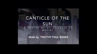 Video thumbnail of "Canticle of the Sun - A prayer of St. Francis - Music by T P Banks"