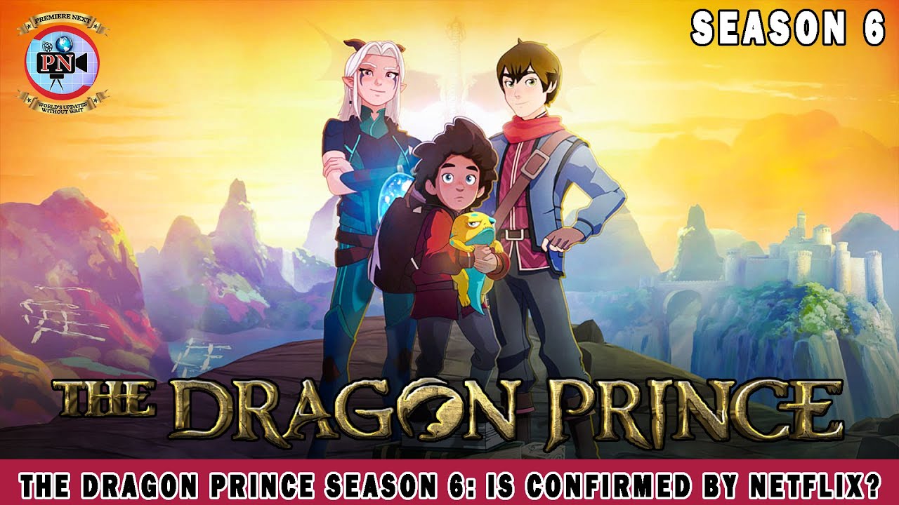 The Dragon Prince Season 6 Is Confirmed By Netflix? Premiere Next