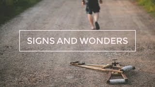 Signs and Wonders - John Piper (Sermon Jam)