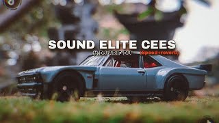 SOUND ELITE CEES ft.DJ ARIF DU (Speed Reverb)
