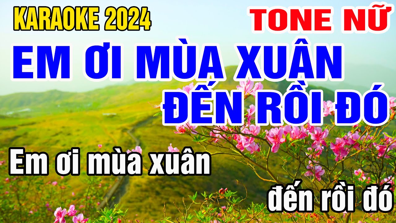 Karaoke Mùa Xuân Đến Rồi Đó Tone Nữ Nhạc Sống gia huy karaoke