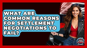 What Are Common Reasons For Settlement Negotiations To Fail? - Auto Coverage Explained