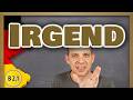All Possible Combinations with "irgend" | irgendwas, irgendwann, etc.