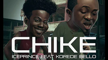 Ice Prince - CHIKE (ft. Korede Bello) (Lyric Video)