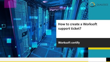 How do I create a Worksoft Support ticket? - With Worksoft Certify