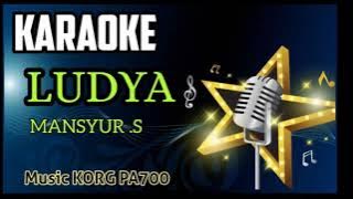 LUDYA || MANSYUR S || KARAOKE DANGDUT & LIRICK