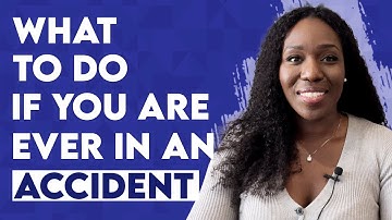 What To Do If You’re Ever In An Accident