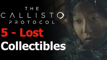 The Callisto Protocol - Chapter 5 - Lost All Collectibles Guide