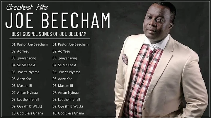 Greatest Gospel Music Of Joe Beecham || Best Joe Beecham Gospel Songs palylist 2022
