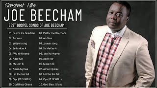 Greatest Gospel Music Of Joe Beecham || Best Joe Beecham Gospel Songs palylist 2022