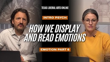 Intro Psych | Emotion part 6 | How we display and read emotions