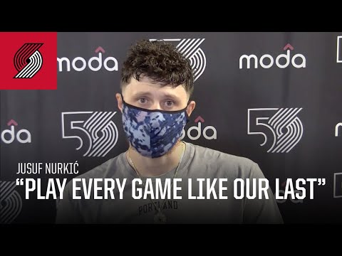 Jusuf Nurkić: "Play every game like our last" | Trail Blazers vs. Nets
