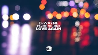 [House] D-Wayne ft. Jack McManus - Love Again (KIIDA Remix)