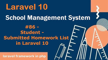 #86- Student - Submitted Homework List in Laravel 10 | School Management System in Laravel 10