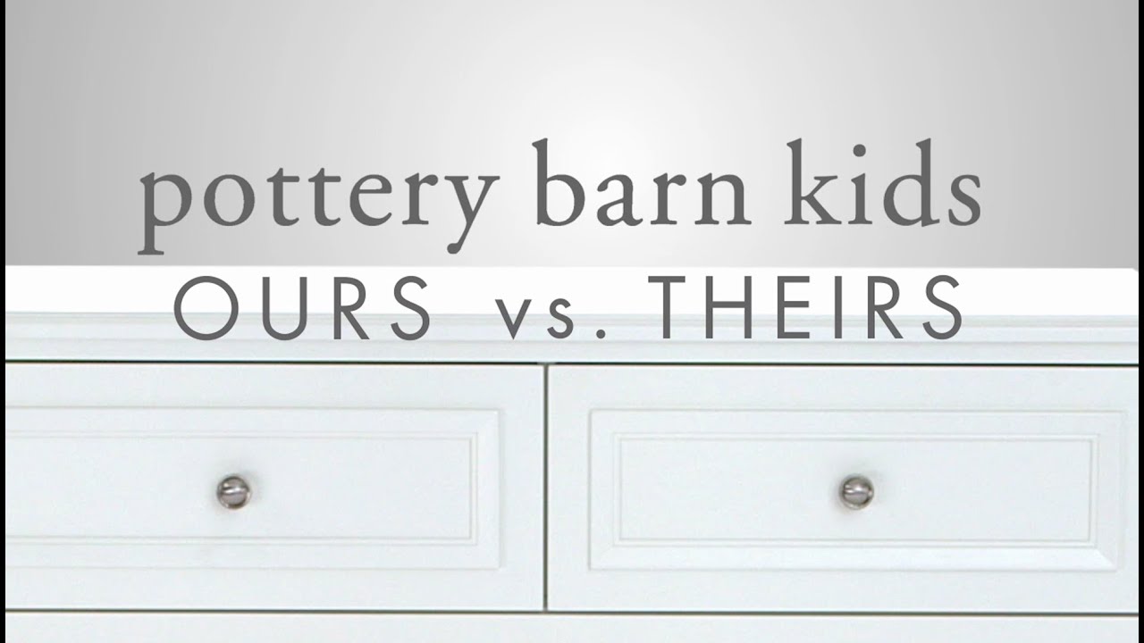 Ours Vs Theirs Filmore Dresser Pottery Barn Kids Youtube