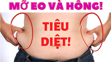 2 tuần đánh bay Mỡ 2 bên Eo và Hông - Trần Dung - Sống khoẻ đẹp