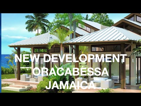 NEW DEVELOPMENT IN ORACABESSA JAMAICA | JAMAICA REAL ESTATE