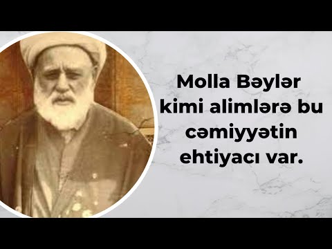 Molla Bəylər kimi alimlərə bu cəmiyyətin ehtiyacı var - Hacı Əhliman