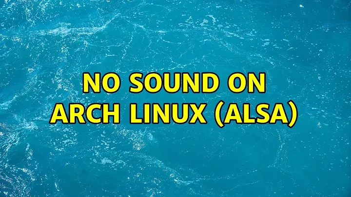 No sound on Arch Linux (ALSA)