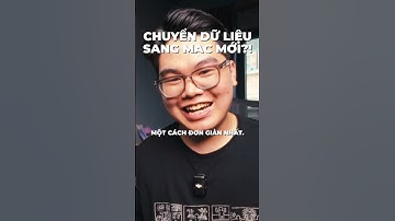 Cách chuyển dữ liệu TRÊN MAC NHANH VÀ DỄ NHẤT!