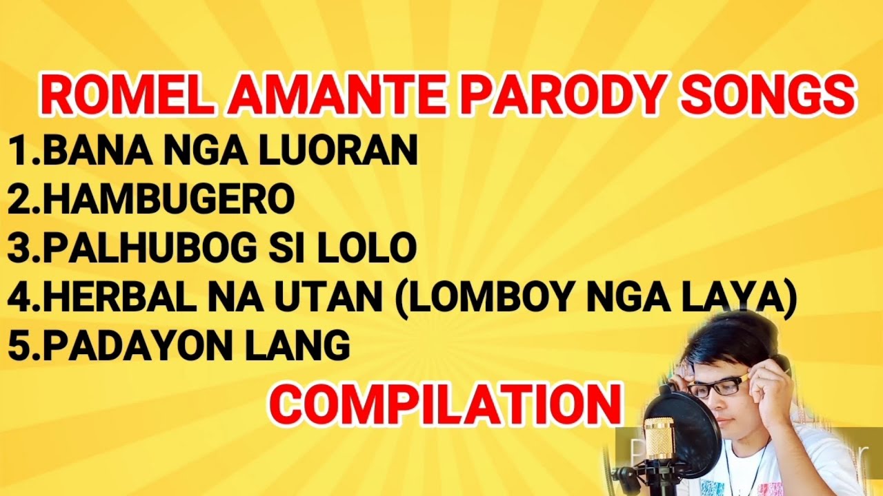 PARODY SONGS COMPILATION ROMEL AMANTE - YouTube