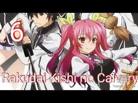 Rakudai Kishi no Cavalry Серия 6