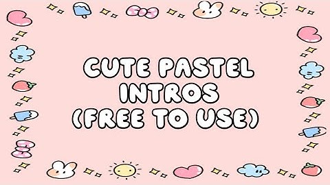 cute pastel intro template ||*free to use *||no text ||