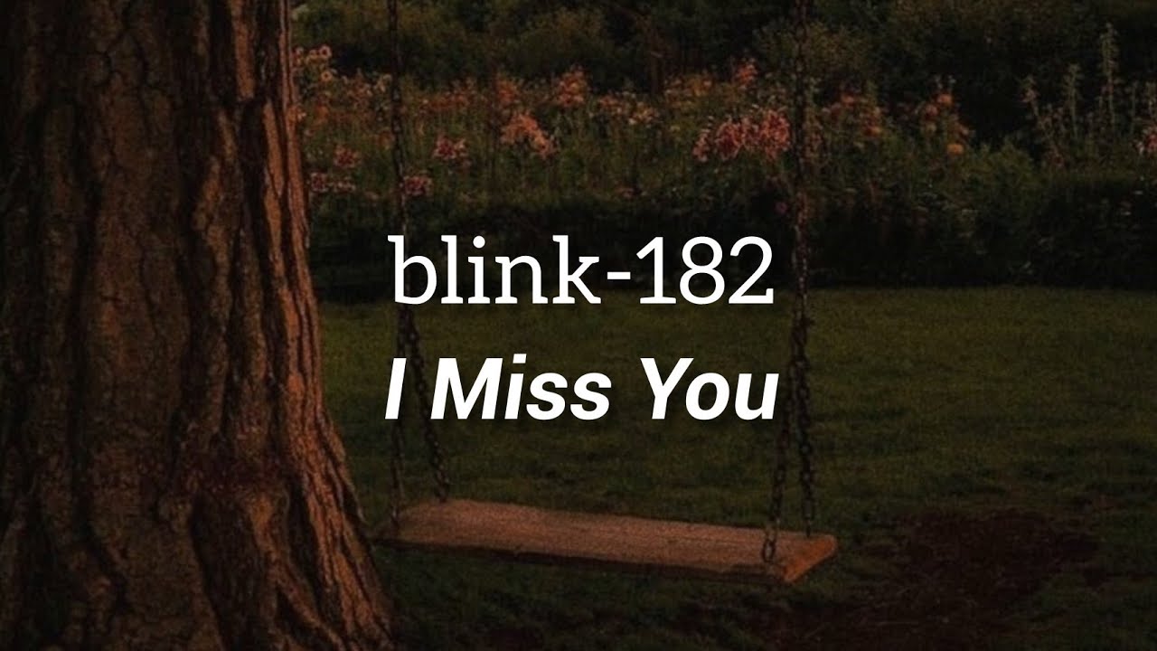 Blink 182 I Miss You Lyrics Deutsch blink-182 - I Miss You (Lyrics) - YouTube