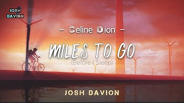 Miles to Go (Before I Sleep) - Celine Dion (Lyric Video)
