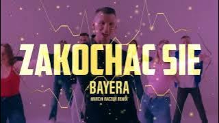 BAYERA ale to LATA ! [ ZAKOCHAĆ SIE ] MARCIN RACZUK REMIX