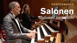 Salonen: Sinfonia Concertante (Conductor Esa-Pekka Salonen, soloist Olivier Latry)