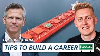 How To Build A Successful Shipping Career And Company | Engebret Dahm &amp; Vonheim